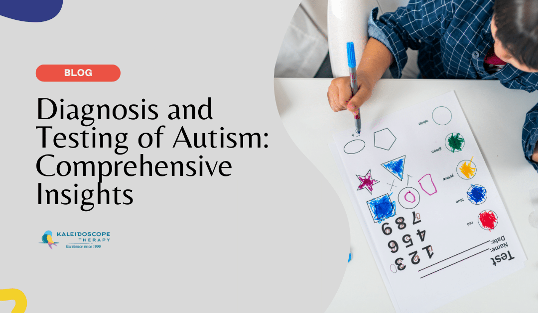 Diagnosis and Testing of Autism: Comprehensive Insights