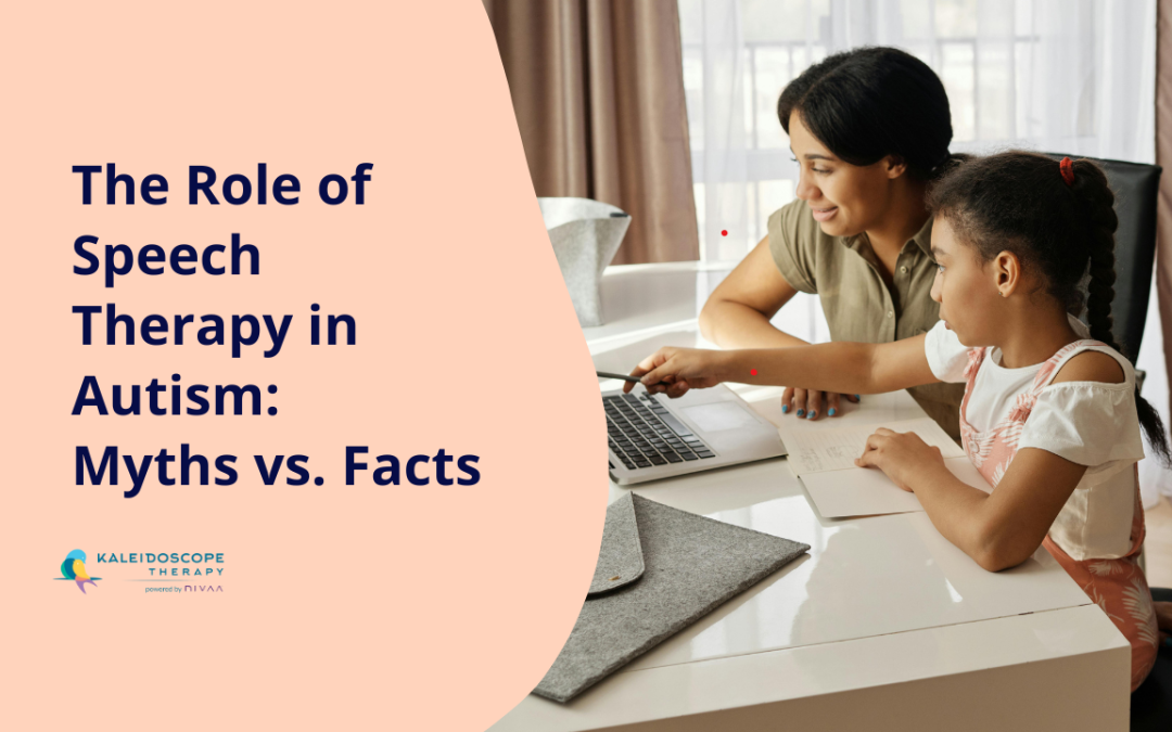 The Role of Speech Therapy in Autism: Myths vs. Facts