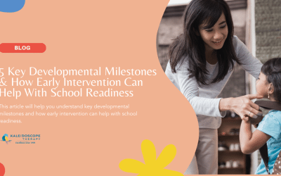 5 Key Developmental Milestones & How Early Intervention Can Help With School Readiness